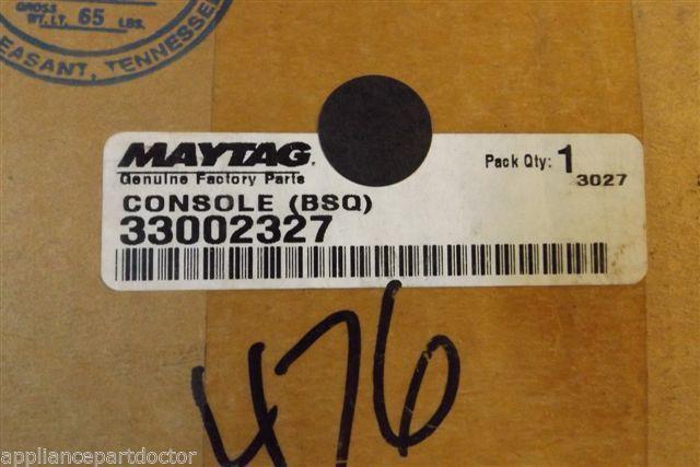 MAYTAG WASHER 33002327 CONSOLE BSQ NEW IN BOX MAYTAG WASHER 33002327 CONSOLE BSQ NEW IN BOX